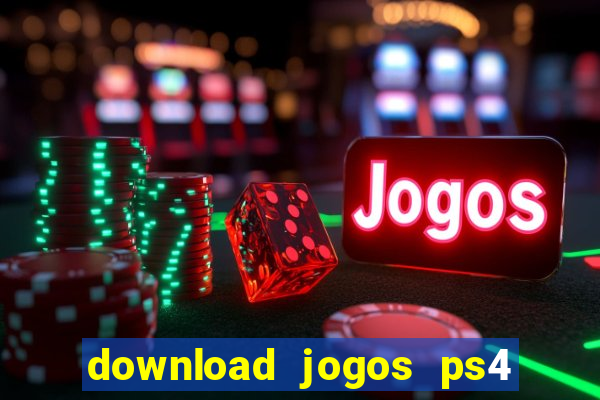 download jogos ps4 pkg pt br